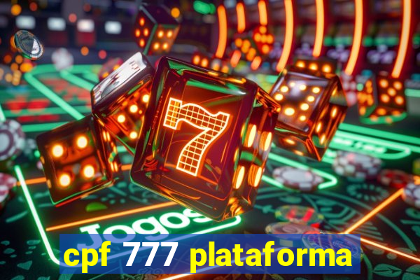 cpf 777 plataforma